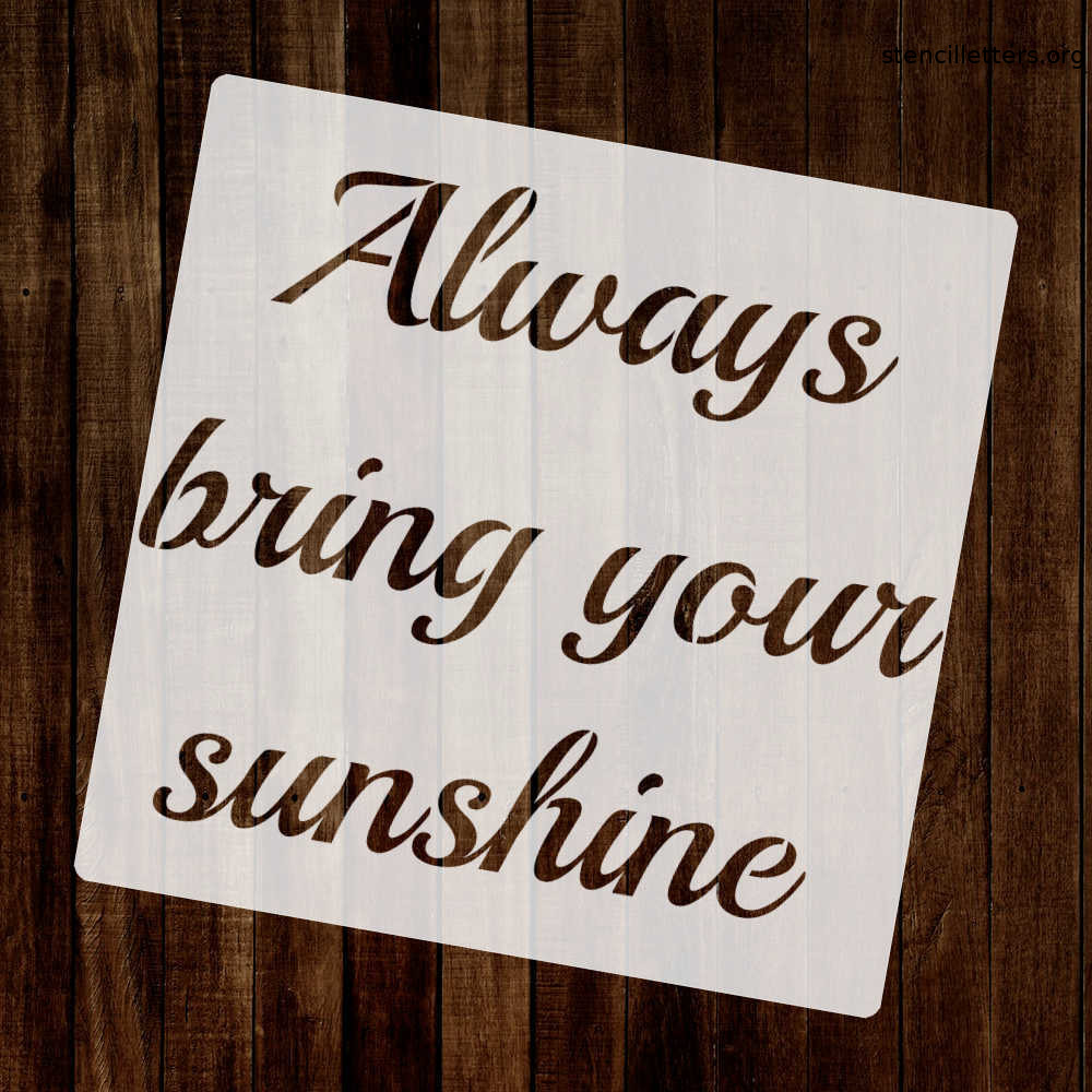 always-bring-your-sunshine-quote-stencil