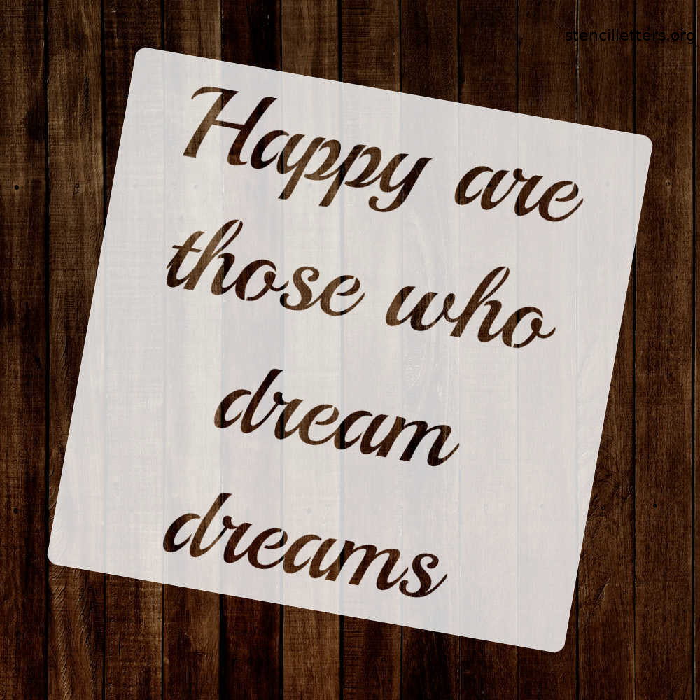 happy-are-those-who-dream-dreams-quote-stencil