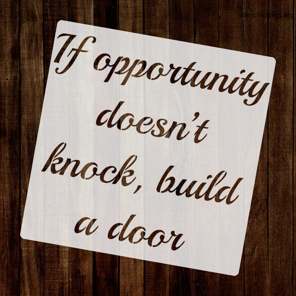 if-opportunity-doesnt-knock-build-a-door-quote-stencil