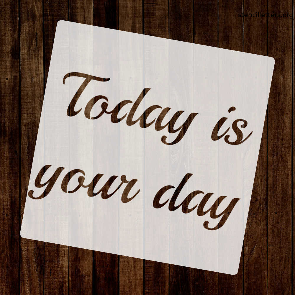 today-is-your-day-quote-stencil