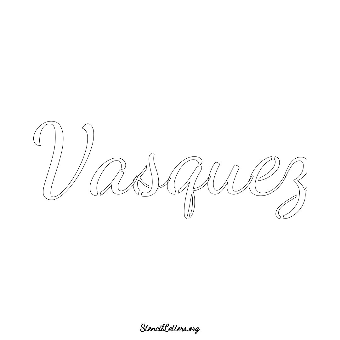 Vasquez name stencil in Cursive Script Lettering