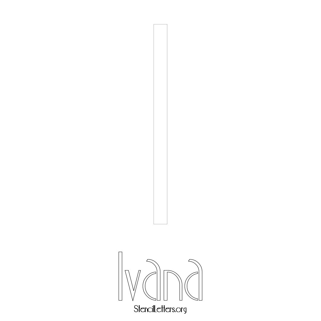 Ivana printable name initial stencil in Art Deco Lettering