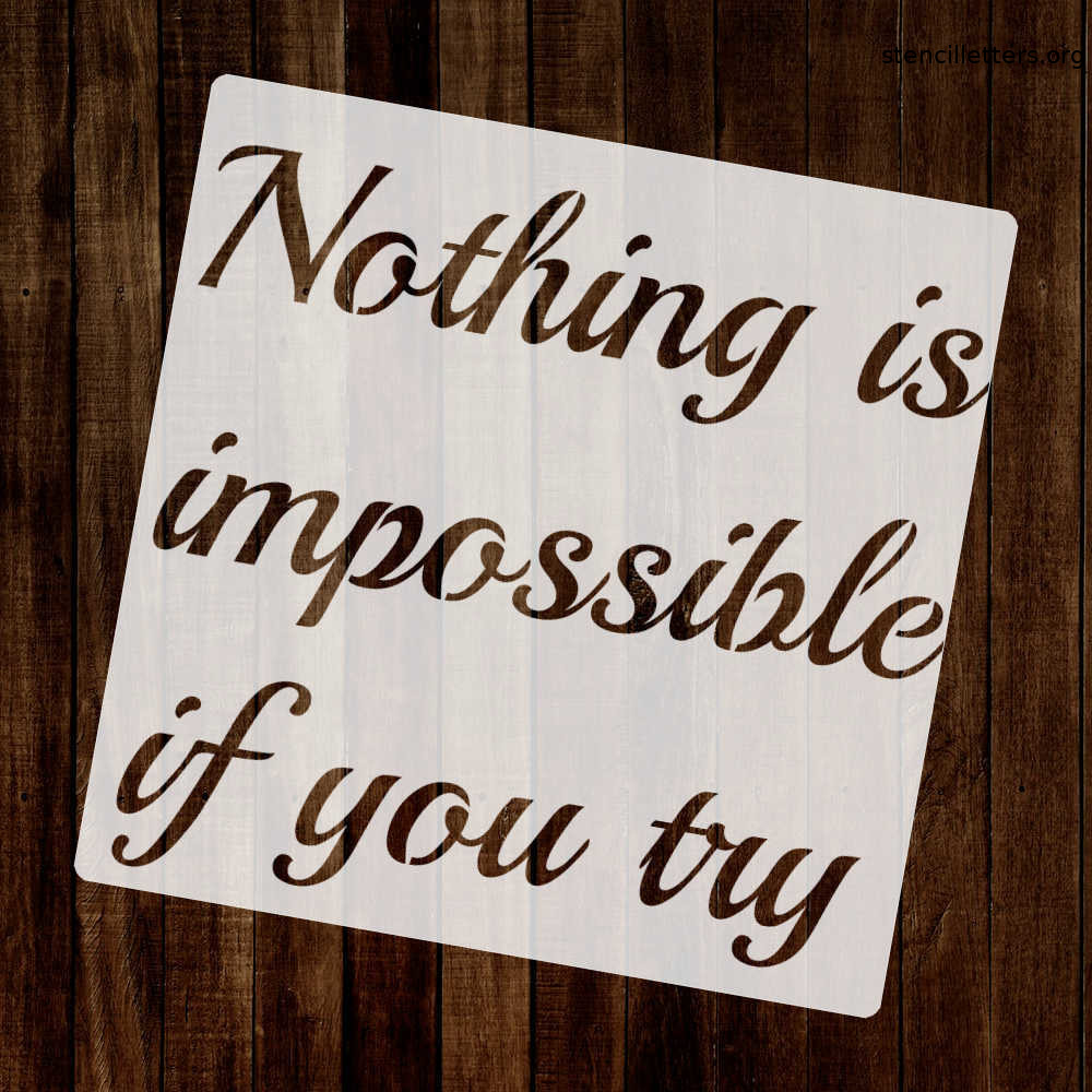 nothing-is-impossible-if-you-try-quote-stencil